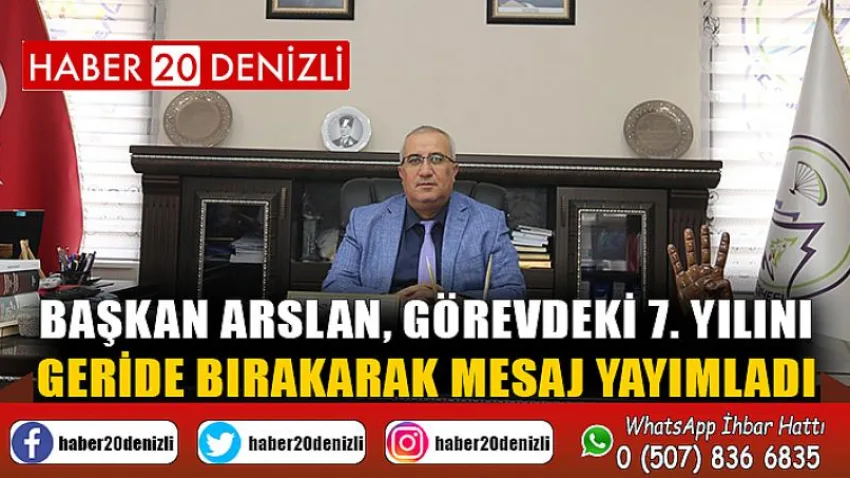 Başkan Arslan, görevdeki 7. yılını geride bırakarak mesaj yayımladı