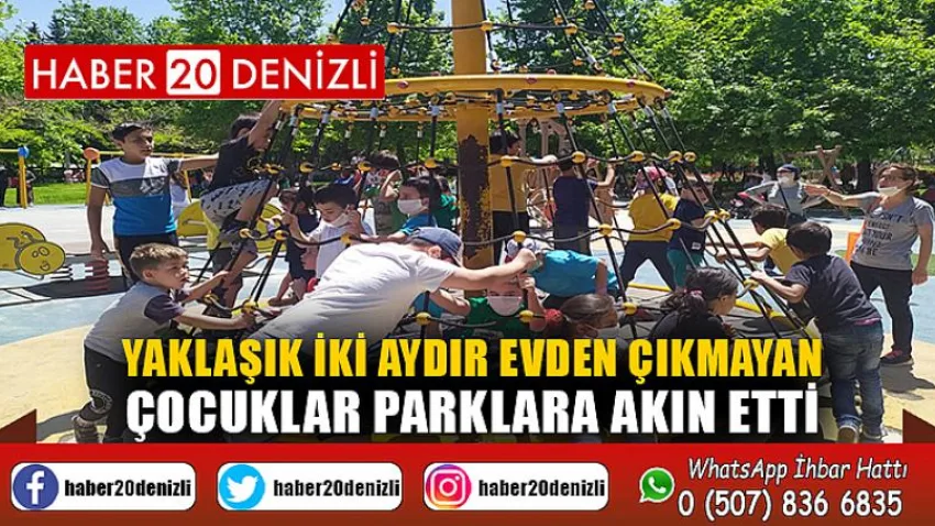 Yaklaşık iki aydır evden çıkmayan çocuklar parklara akın etti
