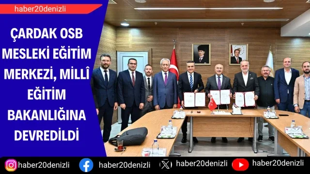 Çardak OSB Mesleki Eğitim Merkezi, Millî Eğitim Bakanlığına devredildi