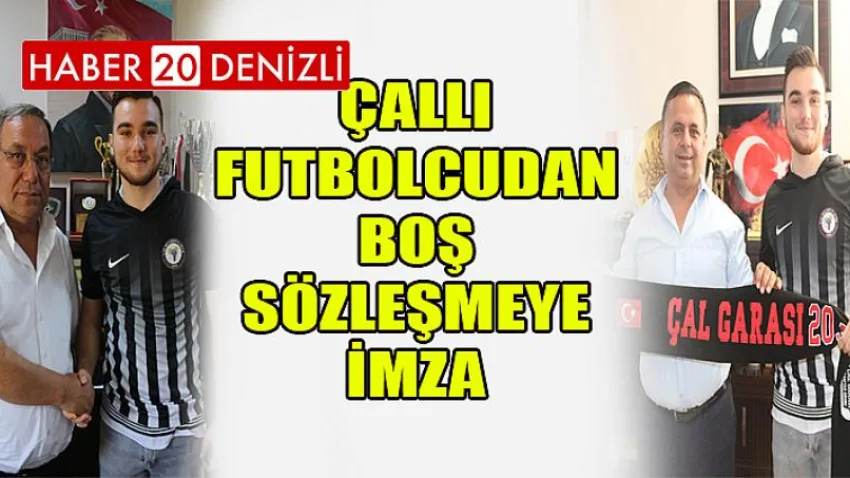 Çallı Futbolcudan Boş Sözleşmeye İmza