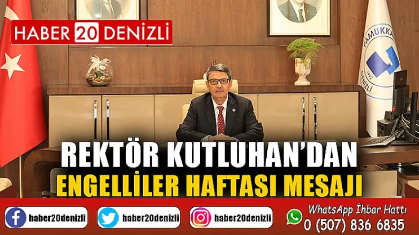 Rektör Kutluhan’dan Engelliler Haftası Mesajı