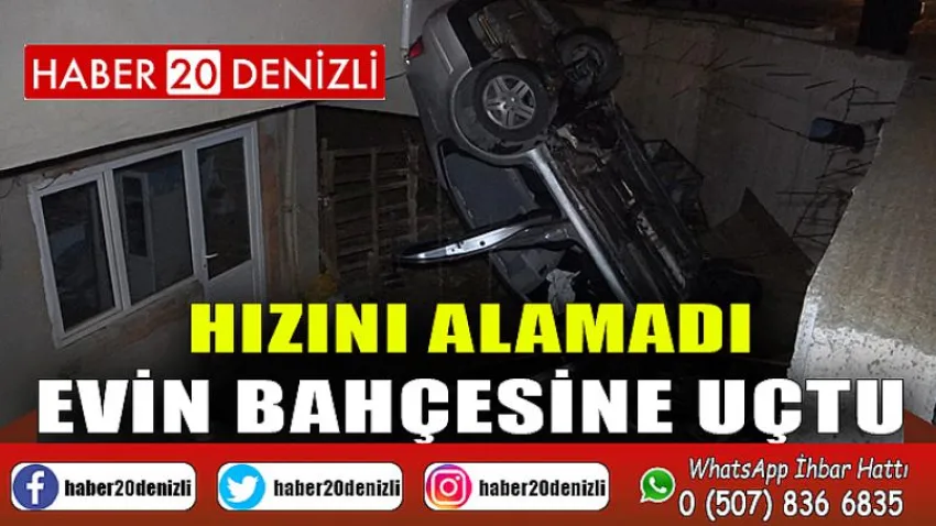 Hızını alamadı evin bahçesine uçtu