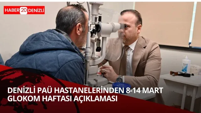 PAÜ Hastanelerinden 8-14 Mart Glokom Haftası Açıklaması