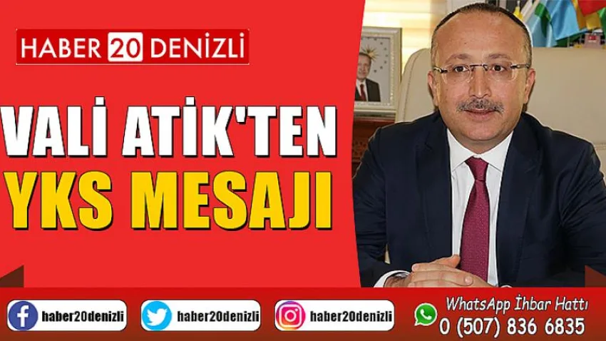 Vali Atik'ten YKS Mesajı
