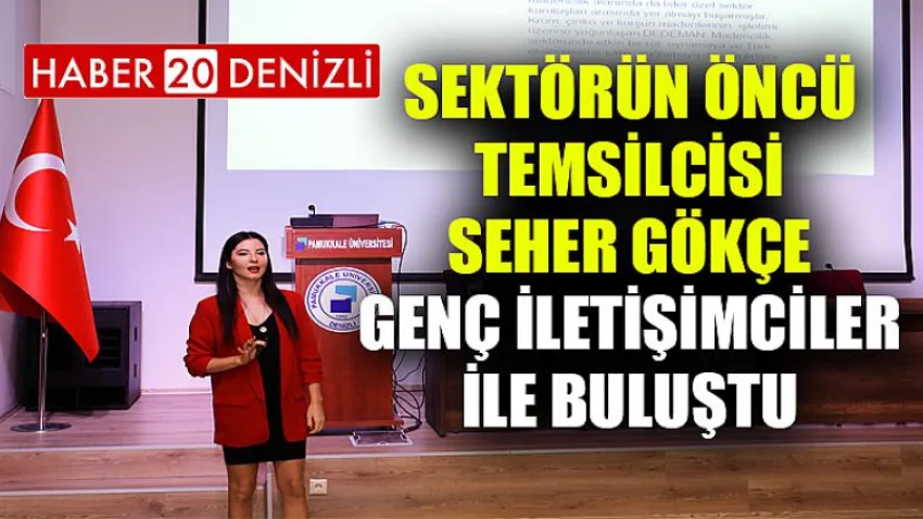 Sektörün Öncü Temsilcisi Seher Gökçe Genç İletişimciler ile Buluştu