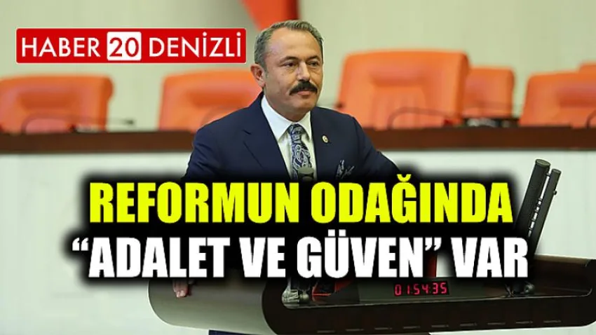 Reformun Odağında “Adalet ve Güven” Var