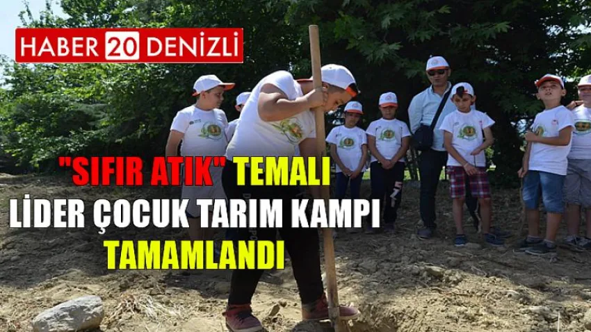 "Sıfır Atık" Temalı Lider Çocuk Tarım Kampı Tamamlandı