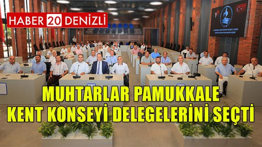 Muhtarlar Pamukkale Kent Konseyi Delegelerini Seçti