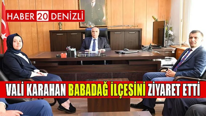 Vali Karahan Babadağ İlçesini Ziyaret Etti