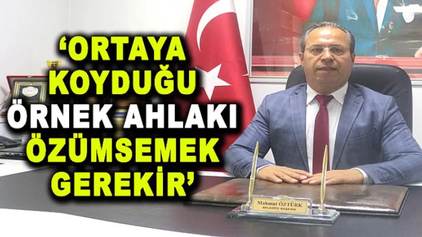 Ortaya Koyduğu Örnek Ahlakı Özümsemek Gerekir