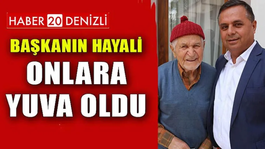 Başkanın Hayali, Onlara Yuva Oldu