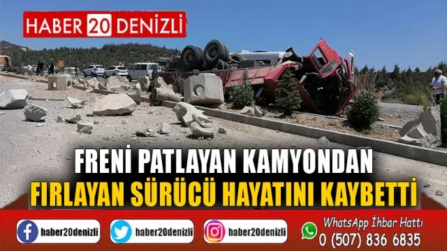 Freni patlayan kamyondan fırlayan sürücü hayatını kaybetti