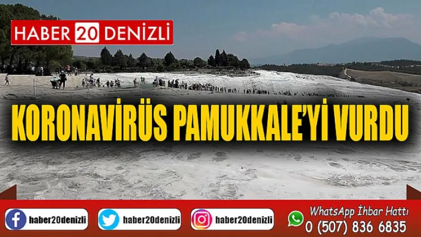 Koronavirüs Pamukkale’yi vurdu