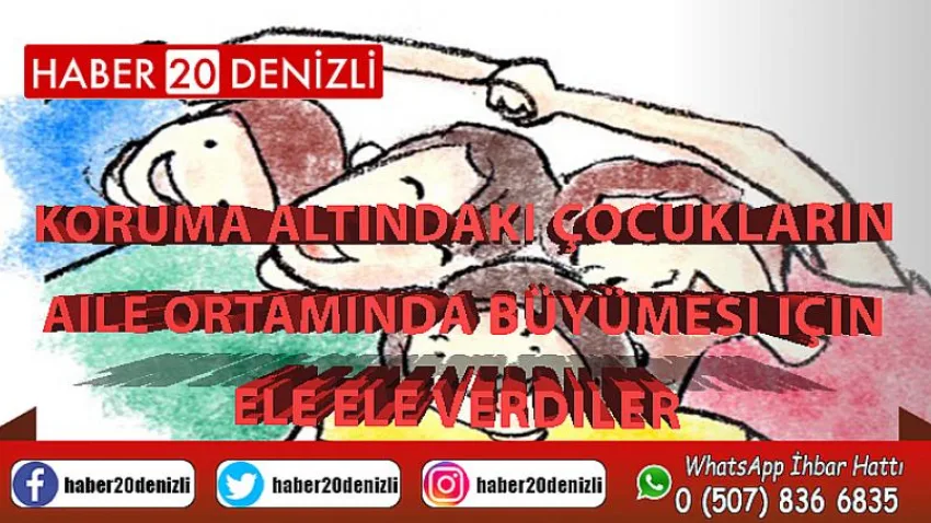 Koruma altındaki çocukların aile ortamında büyümesi için ele ele verdiler