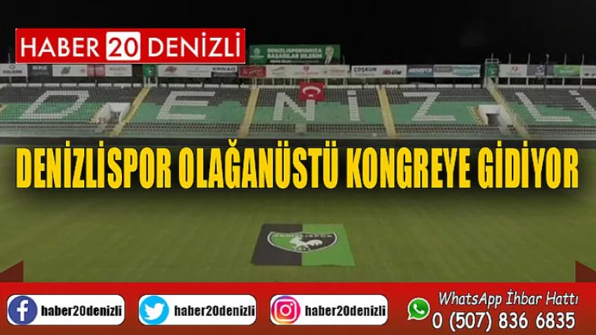 Denizlispor olağanüstü kongreye gidiyor