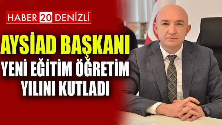 Aysiad Başkanı Yeni Eğitim Öğretim Yılını Kutladı