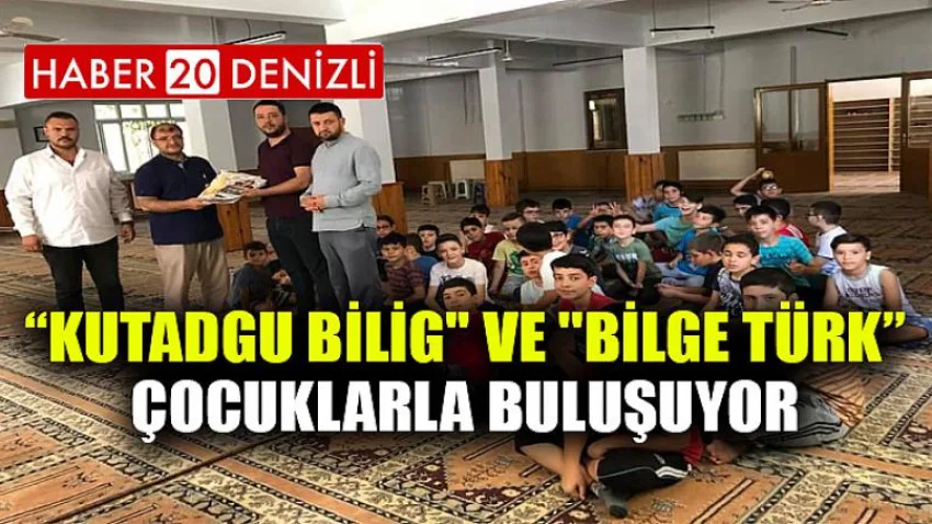 “Kutadgu Bilig" ve ''Bilge Türk” Çocuklarla Buluşuyor