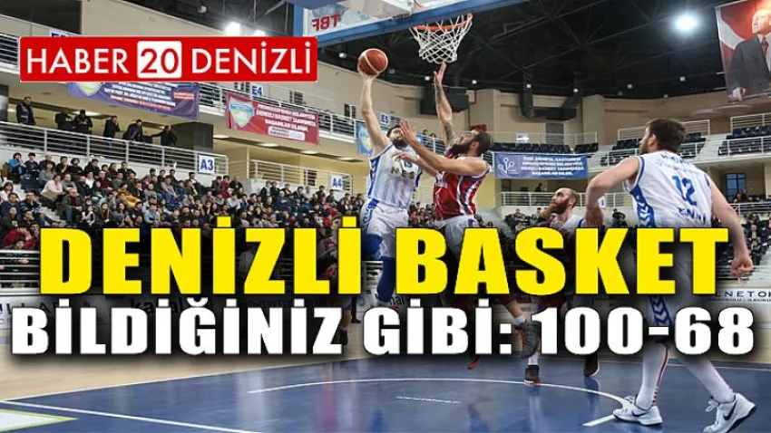 Denizli Basket Bildiğiniz Gibi: 100-68