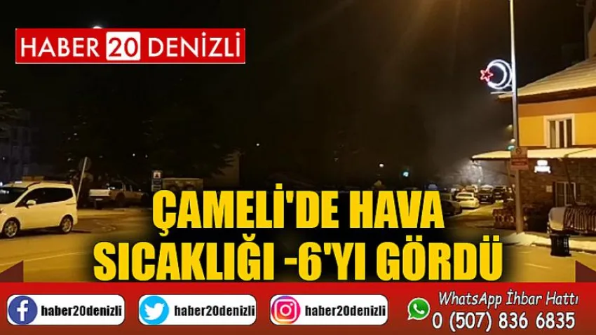 Çameli'de hava sıcaklığı -6'yı gördü
