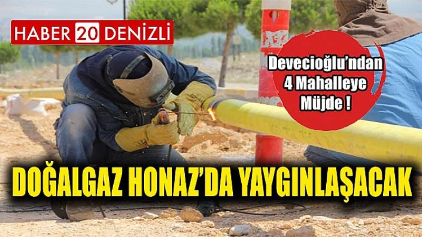 Doğalgaz Honaz'da Yaygınlaşacak