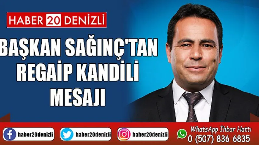 Başkan Sağınç'tan Regaip Kandili Mesajı