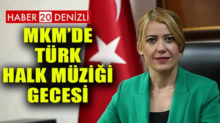 Mkm’de Türk Halk Müziği Gecesi