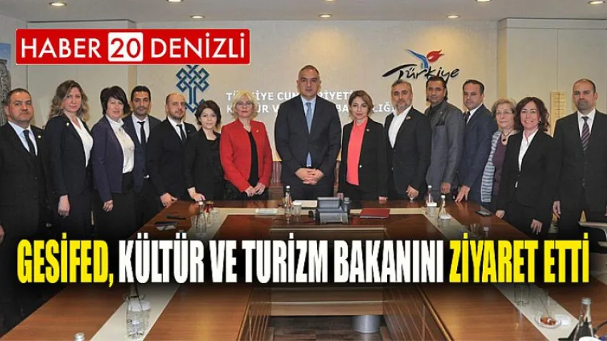 GESİFED, Kültür ve Turizm Bakanını Ziyaret Etti