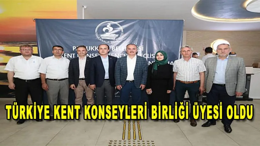 Türkiye Kent Konseyleri Birliği Üyesi Oldu