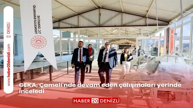 GEKA, Çameli'nde devam eden çalışmaları yerinde inceledi