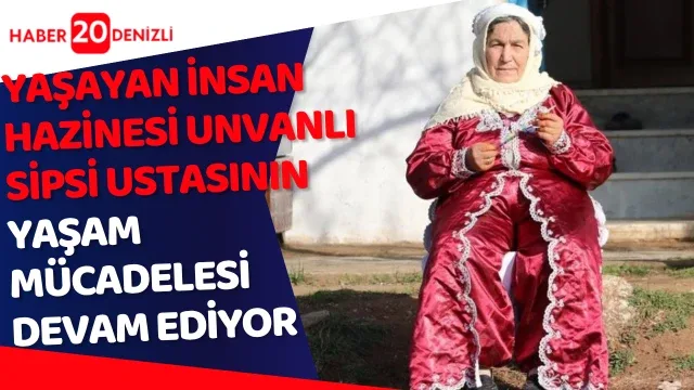 Yaşayan İnsan Hazinesi unvanlı sipsi ustasının yaşam mücadelesi devam ediyor