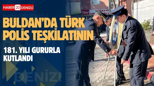Buldan’da Türk Polis Teşkilatının 181. yılı gururla kutlandı