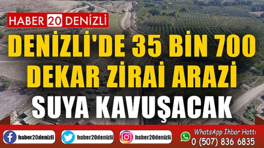 Denizli'de 35 bin 700 dekar zirai arazi suya kavuşacak