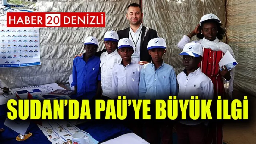 Sudan’da PAÜ’ye Büyük İlgi
