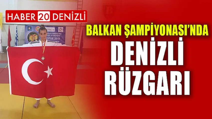 Balkan Şampiyonası’nda Denizli Rüzgarı