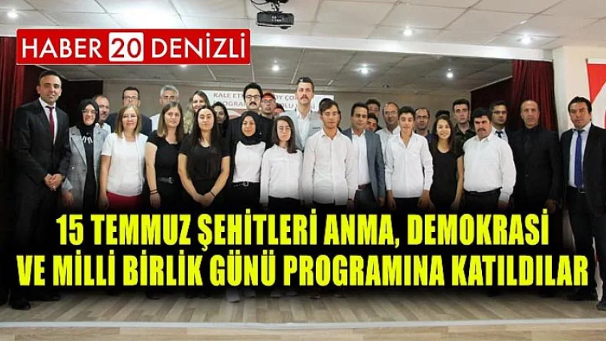 15 Temmuz Şehitleri Anma, Demokrasi ve Milli Birlik Günü Programına Katıldılar