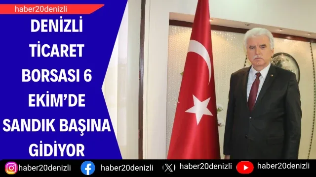Denizli Ticaret Borsası 6 Ekim’de sandık başına gidiyor