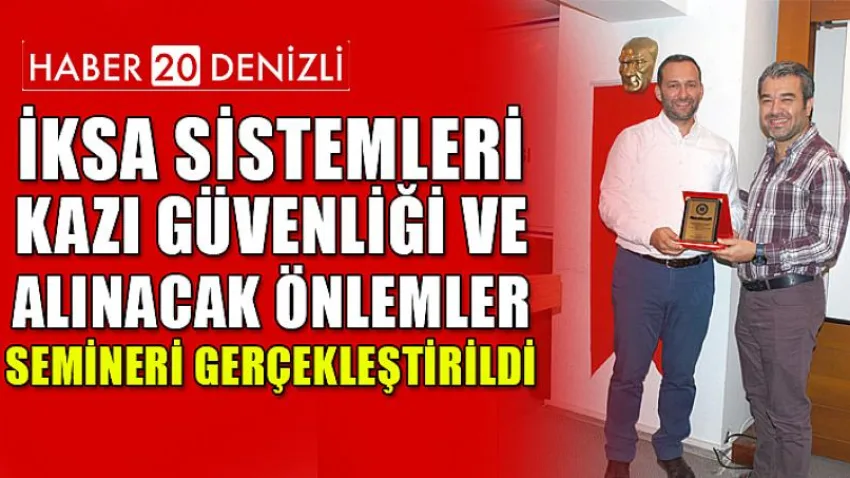 İksa Sistemleri, Kazı Güvenliği ve Alınacak Önlemler Semineri Gerçekleştirildi