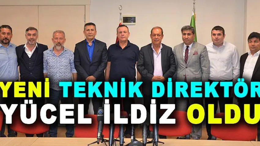Yeni Teknik Direktör Yücel İldiz Oldu