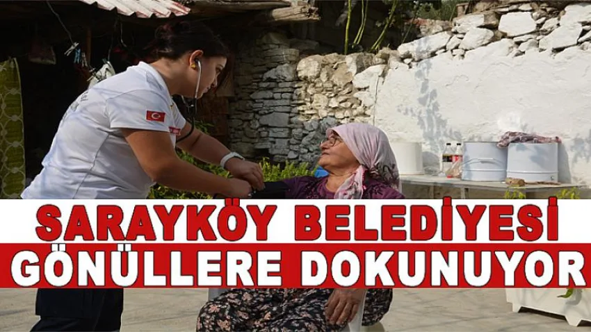 Sarayköy Belediyesi Gönüllere Dokunuyor