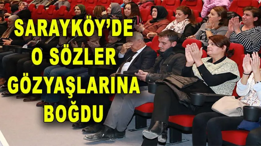 Sarayköy'de O Sözler Gözyaşlarına Boğdu