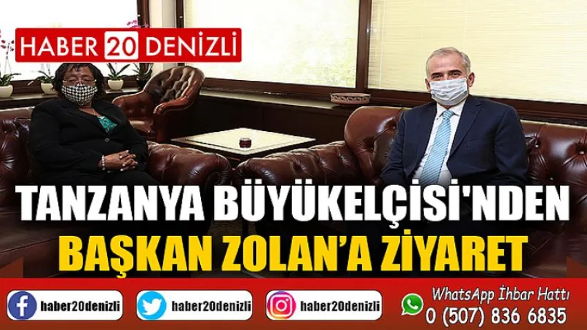 Tanzanya Büyükelçisi'nden Başkan Zolan’a ziyaret