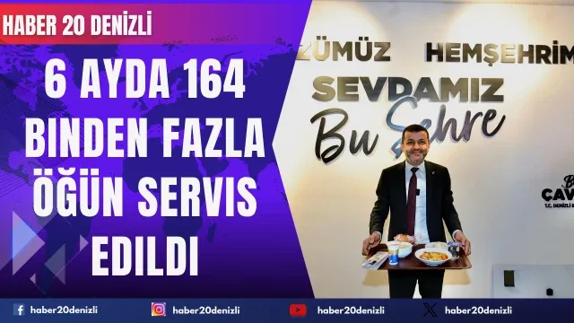 Denizli’de Kent Lokantalarına ilk 6 ayda 164 binden fazla öğün servis edildi