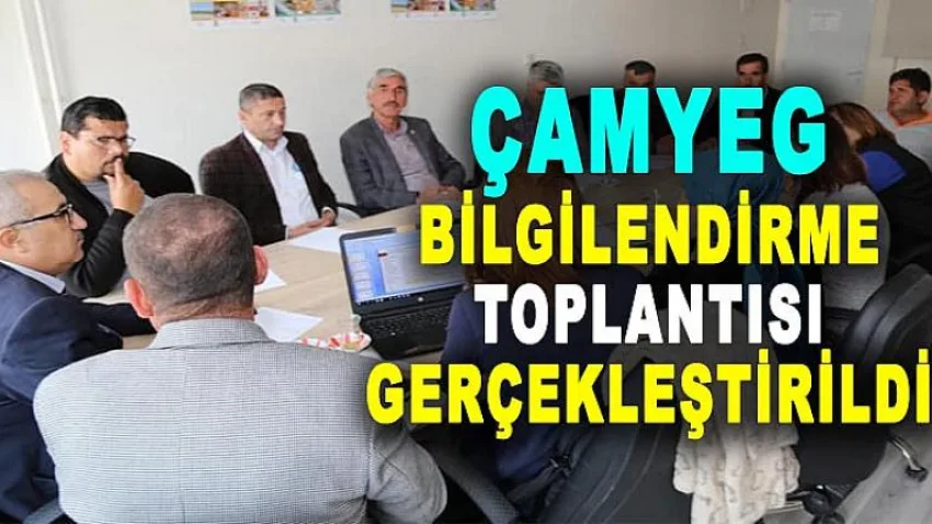 Çamyeg Bilgilendirme Toplantısı Gerçekleşti