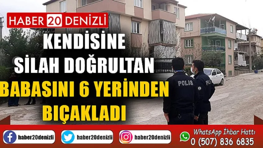 Kendisine silah doğrultan babasını 6 yerinden bıçakladı