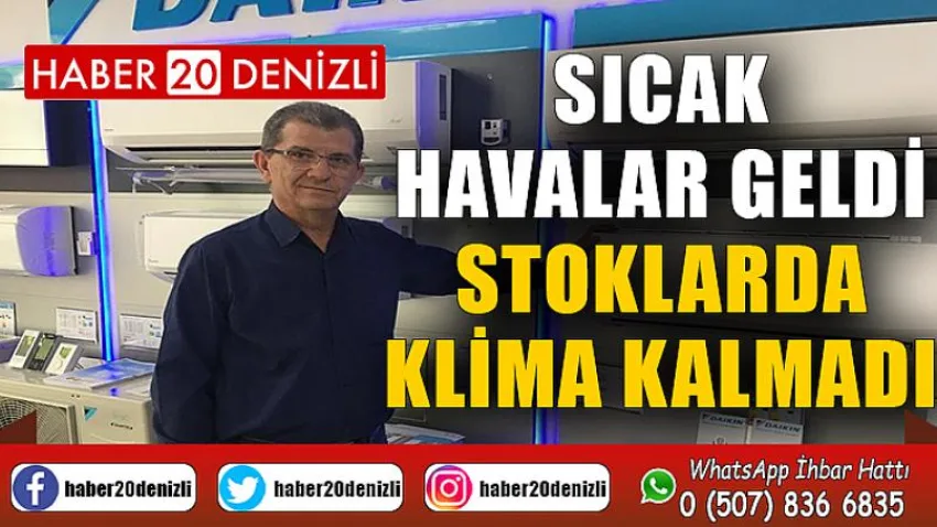 Sıcak havalar geldi, stoklarda klima kalmadı