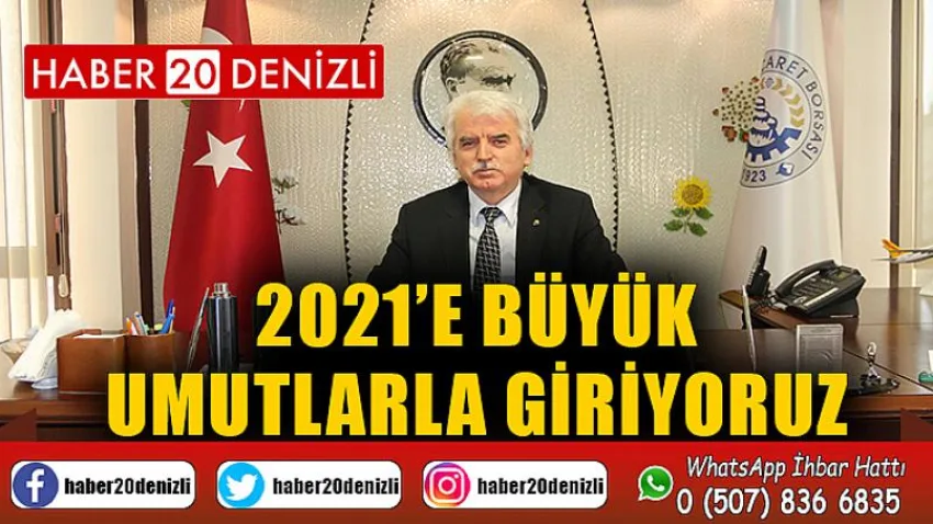 2021’e Büyük Umutlarla Giriyoruz