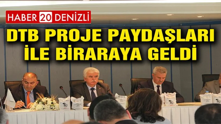 DTB Proje Paydaşları İle Biraraya Geldi