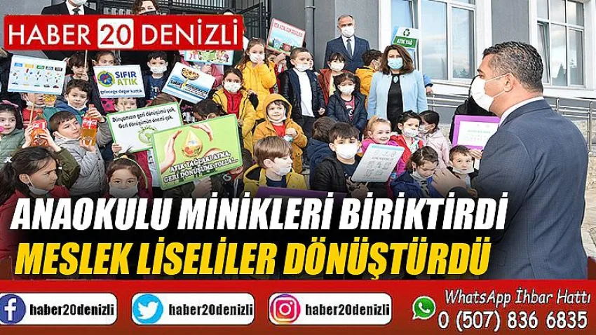 Anaokulu minikleri biriktirdi meslek liseliler dönüştürdü
