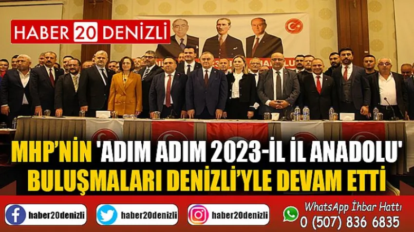 MHP’nin 'Adım Adım 2023-İl İl Anadolu' buluşmaları Denizli’yle devam etti