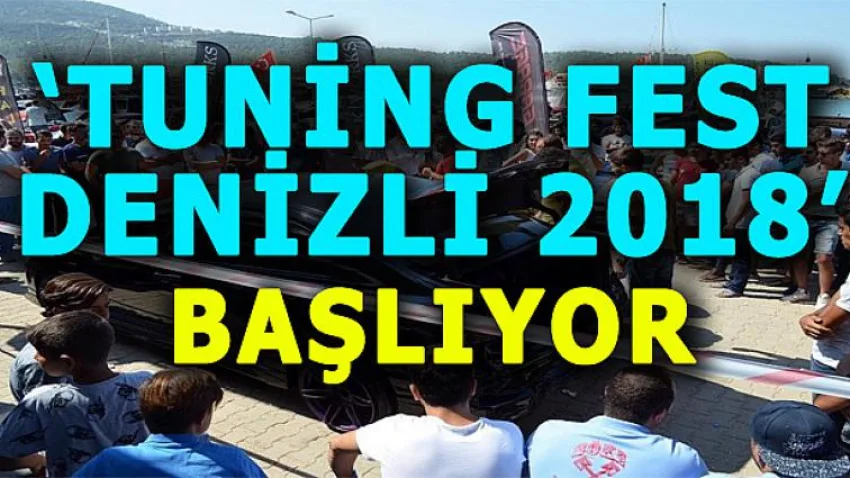 Tuning Fest Denizli 2018 Başlıyor